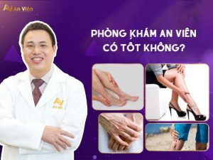 Phòng khám trị suy giãn tĩnh mạch An Viên