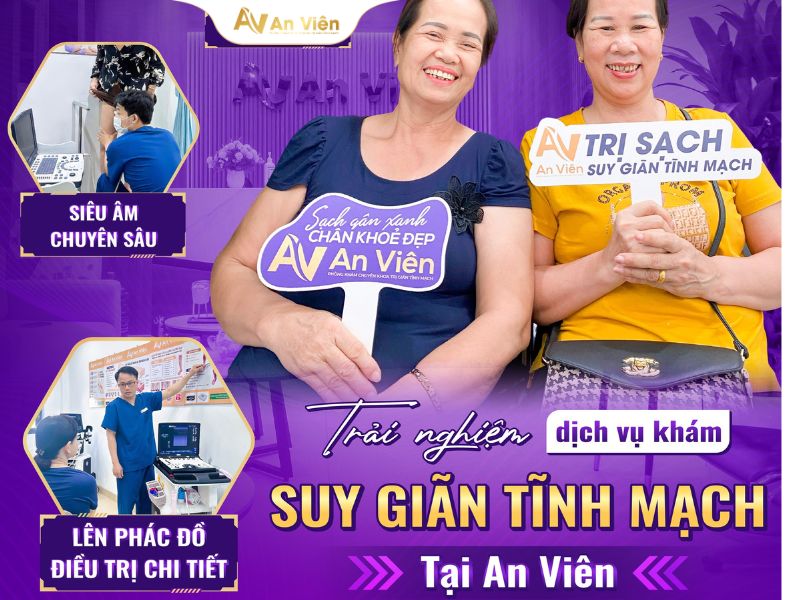 Chữa suy giãn tĩnh mạch ở đâu tốt? Review 5 địa chỉ uy tín 17 Chuyên khoa Tĩnh mạch An Viên là một cơ sở y tế chuyên sâu trong lĩnh vực tĩnh mạch