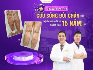 bác sĩ An Viên cứu sống đôi chân