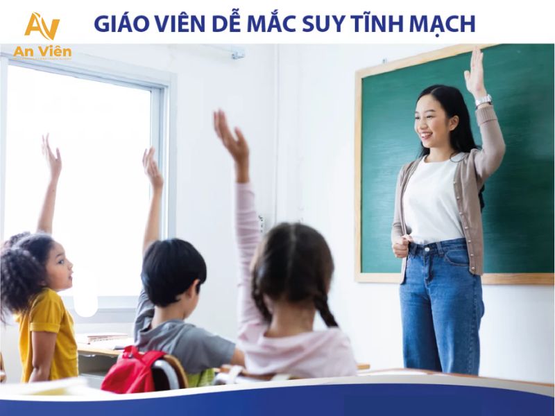 Giãn tĩnh mạch ở giáo viên: Bệnh nghề nghiệp dễ bị bỏ qua 9 Giãn tĩnh mạch ở giáo viên