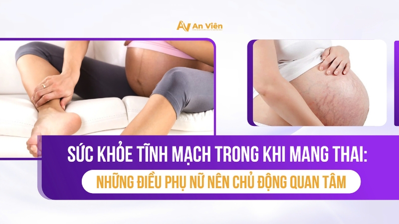 suc-khoe-tinh-mach-trong-khi-mang-thai